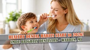 Healthy Dental Habits - Dr. Sable, Warren Dentist